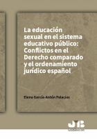 La educacion sexual en el sistema educativo publico conflictos en el derecho comparado y el ordenamiento juridico espanol.