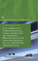 Los derechos fundamentales como derechos de defensa : Reconstrucción jurisprudencial de su contenido prescriptivo.