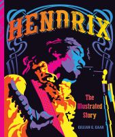 Hendrix : the ultimate illustrated history /