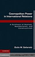 Cosmopolitan power in international relations : a synthesis of realism, neoliberalism, and constructivism /