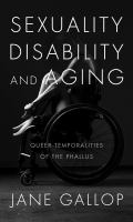 Sexuality, disability, and aging : queer temporalities of the phallus /