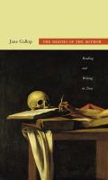 The deaths of the author : reading and writing in time /