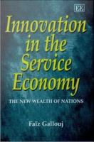 Innovation in the service economy the new wealth of nations /