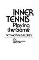 Inner tennis : playing the game /