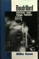 Baudrillard : critical and fatal theory /