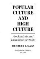 Popular culture and high culture; an analysis and evaluation of taste