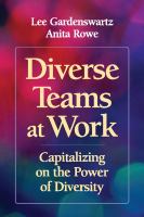 Diverse teams at work : capitalizing on the power of diversity /