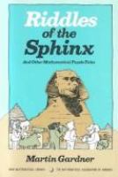 Riddles of the Sphinx : and other mathematical puzzle tales /