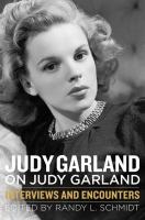 Judy Garland on Judy Garland : interviews and encounters /