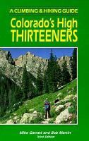 Colorado's high thirteeners a climbing & hiking guide /