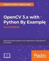 OpenCV 3.x with Python by example : make the most of OpenCV and Python to build applications for object recognition and augmented reality /