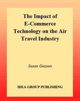 The impact of e-commerce technology on the air travel industry /