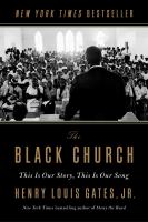 The Black church : this is our story, this is our song /