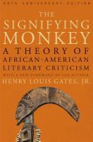 The signifying monkey : a theory of African American literary criticism /