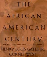 The African-American century : how Black Americans have shaped our country /