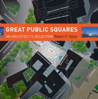 Great public squares : an architect's selection /