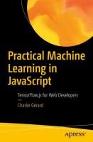 Practical machine learning in Javascript : tensorflow.js for web developers /