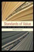 Standards of Value Money, Race, and Literature in America /
