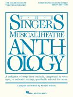 The singer's musical theatre anthology. a collection of songs from musicals, categorized by voice type, in authentic settings, specifically selected for teens /