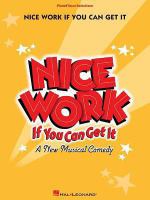 Nice work if you can get it : a new musical comedy /