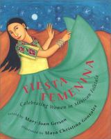 Fiesta femenina : celebrating women in Mexican folktales /