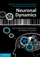 Neuronal dynamics : from single neurons to networks and models of cognition /