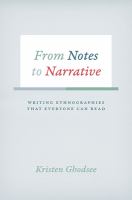 From notes to narrative : writing ethnographies that everyone can read /