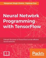 Neural network programming with TensorFlow : unleash the power of TensorFlow to train efficient neural networks /