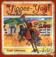 Yippee-yay! : a book about cowboys and cowgirls /