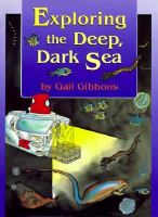 Exploring the deep, dark sea /