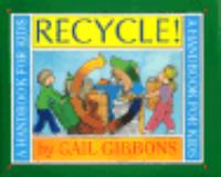 Recycle! : a handbook for kids /