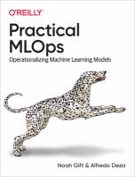 Practical MLOps: operationalizing machine learning models /