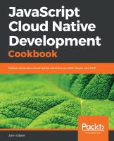 JavaScript cloud native development cookbook : deliver serverless cloud-native solutions on AWS, Azure, and GCP /