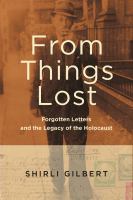 From Things Lost Forgotten Letters and the Legacy of the Holocaust /