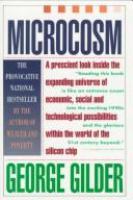 Microcosm : the quantum revolution in economics and technology /