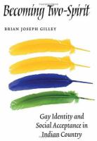Becoming two-spirit : gay identity and social acceptance in Indian country /