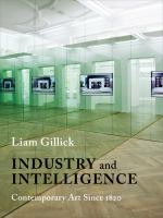 Industry and intelligence : contemporary art since 1820 /