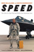 Speed : the life of a test pilot and birth of an American icon /