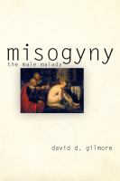 Misogyny : the male malady /