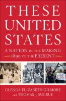 These United States : a nation in the making, 1890 to the present /