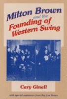 Milton Brown and the founding of western swing /