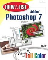 How to use Adobe Photoshop 7 visually in full color /