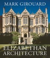 Elizabethan architecture : its rise and fall, 1540-1640 /