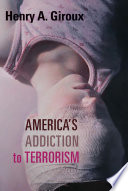 America's addiction to terrorism /