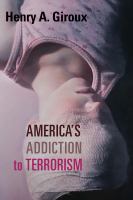 America's addiction to terrorism /