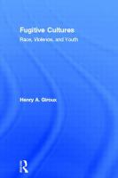 Fugitive cultures : race, violence, and youth /