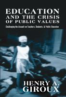 Education and the crisis of public values : challenging the assault on teachers, students, & public education /