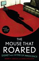 The mouse that roared : Disney and the end of innocence /
