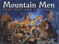 Mountain men : true grit and tall tales /
