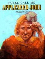 Folks call me Appleseed John /